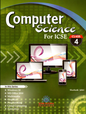 Computer Science For Icse Class - 4(PAPEBACK, SHASHANK JOHRI)