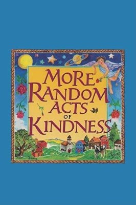 More Random Acts Of Kindness(Paperback, Editors of Conari Press)