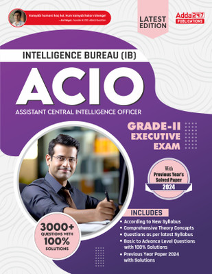A Comprehensive Guide For IB ACIO Grade-II | Intelligence Bureau ACIO Grade-II 2025 Exam With 3000+ Questions And Solutions(Paperback, Adda247 Publications)