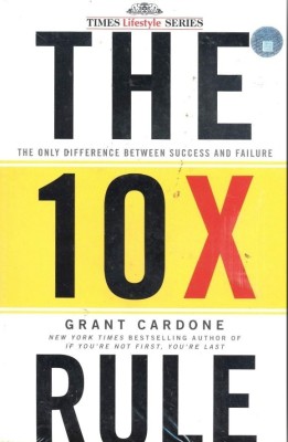 The 10X Rule: The Only Difference Between Success And Failure: Book By Grant Cardone - English(Paperback, Grant Cardone)