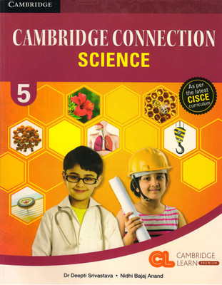 Cisce Cambridge Connection Science Class - 5(Paperback, Dr. DEEPTI SRIVASTAVA, NIDHI BAJAJ ANAND)