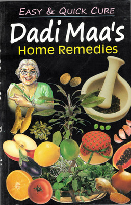 Easy & Quick Cure || Dadi Maa's Home Remedies Book(Paperback, Dr. Rajeev Sharma)