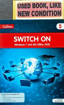 SWITCH ON Windows 7 And MS Office 2010 Class-5 (Old Book)(Paperback, Mohini Arora)