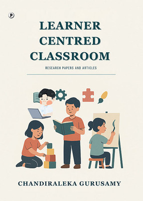 Learner Centred Classroom(Paperback, Chandiralekha)