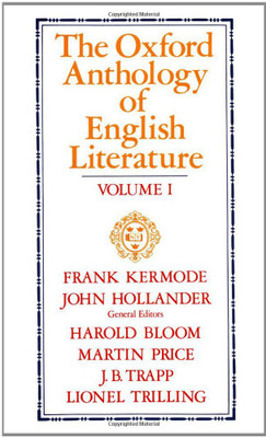 The Oxford Anthology Of English Literature: Volume 1: The Middle Ages Through The 18th Century: 001 (Middle Ages Through The Eighteenth Century)(Paperback, Kermode, Hollander)