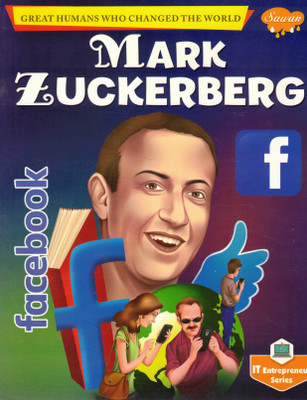 Mark Zuckerberg | Great Humans Who Changed The World | Sawan IT Entrepreneur Series(Paperback, Generic)