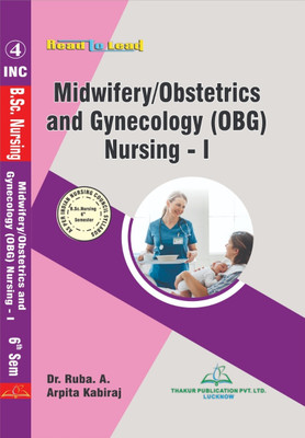 Midwifery /Obstetrics And Genecology ( OBG ) Nursing-I Book B.Sc Nursing 6th Sem As Per INC Syllabus(Paperback, Dr. Ruba.A, Arpita Kabiraj)