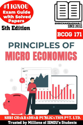 IGNOU BCOG 171 Help Book Principles Of Micro Economics (IGNOU Study Notes/Guidebook Chapter-Wise) With Solved Latest Previous Year Question Papers IGNOU BAG General Elective Course Bcog171(Paperback, BHAVYA KUMAR SAHNI) IGNOU BCOG 171 Help Book Principles Of Micro Economics (IGNOU Study Notes/Guidebook Chapter-Wise) With Solved Latest Previous Year Question Papers IGNOU BAG General Elective Course Bcog171(Paperback, BHAVYA KUMAR SAHNI)
