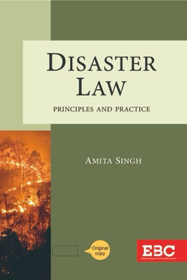 Disaster Law: Principles And Practice( Principles And Practice)(Paperback, Amita Singh)