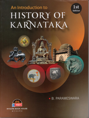 An Introduction To History Of Karnataka |1st Edition, 2025| For All Competitive Exams|(Paperback, B. Parameswara)