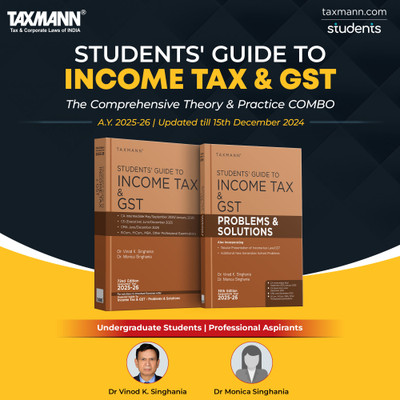 Taxmann's Students’ Guide To Income Tax & GST [AY 2025-26] | Comprehensive Theory & Practice COMBO – Featuring Step-By-Step Methodology | Exam-Focused Discussions | Dedicated Guide For Problem-Solving(Paperback, Dr. Vinod K Singhania, Dr. Monica Singhania)