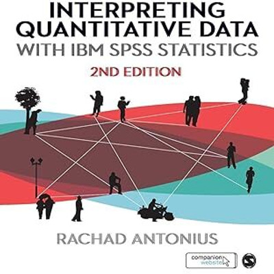 Interpreting Quantitative Data With Ibm Spss Statistics(Paperback, Antonius)
