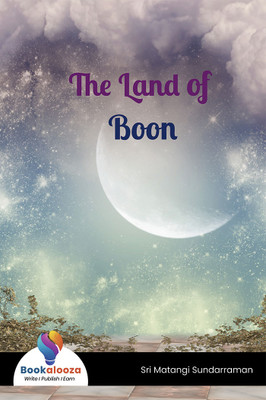 The Land Of Boon(Paperback, Sri Matangi Sundarraman)