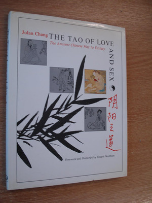 The Tao Of Love And Sex: The Ancient Chinese Way To Ecstasy(Paperback, Jolan Chang)