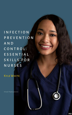INFECTION PREVENTION AND CONTROL: ESSENTIAL SKILLS FOR NURSES (C342) BOOK By Kyle White(Paperback, Kyle White)