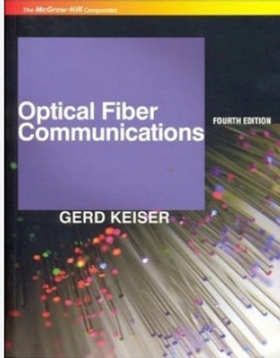 Optical Fiber Communications Gerd Keiser(Paperback, unknown)
