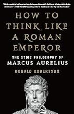 How To Think Like A Roman Emperor(Paperback, Donald J. Robertson)