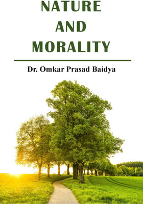 Nature And Morality(Paperback, Dr. Omkar Prasad Baidya)