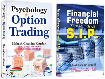 Psychology Of Option Trading + Financial Freedom Thru Miracle Of S.I.P. | Develop A Winning Mindset And Proven Strategies For Success In Options Trading And Intelligent Investing | Share Market | Investment Tips (Set Of 2 Books In English)(Paperback, Mahesh Chandra Kaushik)
