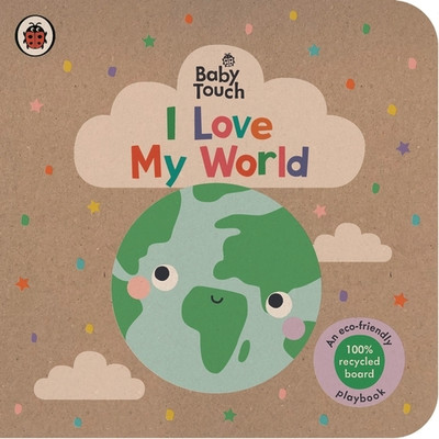 Baby Touch: I Love My World(Board Book, LADYBIRD PUBLISHER)