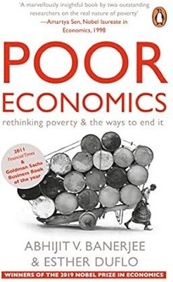 Poor Economics : Rethinking Poverty & The Ways To End It(Paperback, Abhijit V. Banerjee)