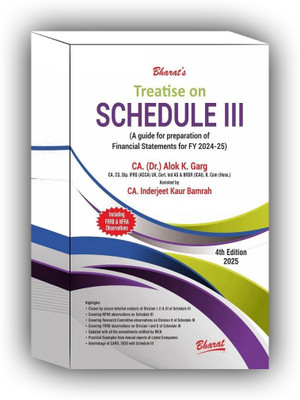 Treatise On Schedule III (A Guide For Preparation Of Financial Statements For FY 2024-25) EDITION 2025(Paperback, CA. (Dr.) Alok K. Garg)