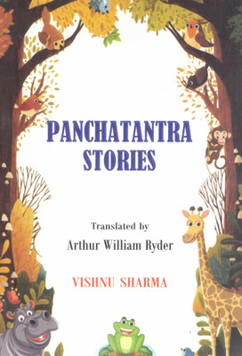 Panchatantra Stories | Timeless Animal Fables Of Wisdom | Translated By Arthur William Ryder | Vishnu Sharma(Paperback, William Ryder)