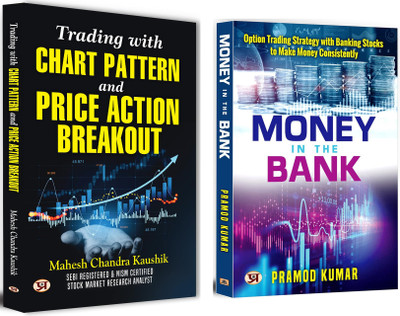Trading With Chart Pattern And Price Action Breakout + Money In The Bank: Option Trading Strategy With Banking Stocks To Make Money Consistently | Trading Psychology | Stock Market Strategies | Profit Strategies (Set Of 2 Books In English)(Paperback, Mahesh Chandra Kaushik, Pramod Kumar) Trading With Chart Pattern And Price Action Breakout + Money In The Bank: Option Trading Strategy With Banking Stocks To Make Money Consistently | Trading Psychology | Stock Market Strategies | Profit Strategies (Set Of 2 Books In English)(Paperback, Mahesh Chandra Kaushik, Pramod Kumar)