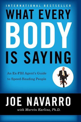 What Every Body Is Saying(Paperback, Joe Navaro)