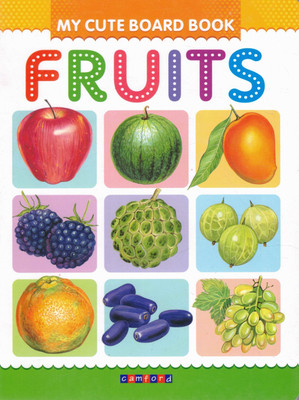 My Cute Board Book: Fruits | First Picture Book For Toddlers | Camford Publications(Hardcover, Genric)