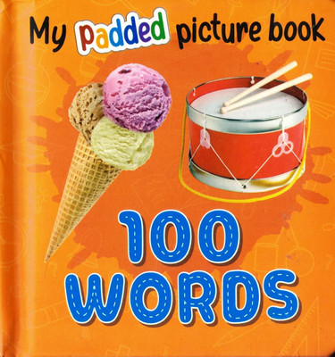 100 Words | My Padded Picture Book(Hardcover, Generic)