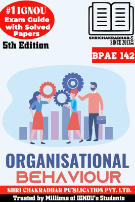 IGNOU BPAE 142 Help Book Organisational Behaviour 5th Edition (IGNOU Study Notes/Guidebook Chapter-Wise) With Solved Previous Year Question Papers IGNOU BAG Public Administration Bpae142(Paperback, BHAVYA KUMAR SAHNI) IGNOU BPAE 142 Help Book Organisational Behaviour 5th Edition (IGNOU Study Notes/Guidebook Chapter-Wise) With Solved Previous Year Question Papers IGNOU BAG Public Administration Bpae142(Paperback, BHAVYA KUMAR SAHNI)