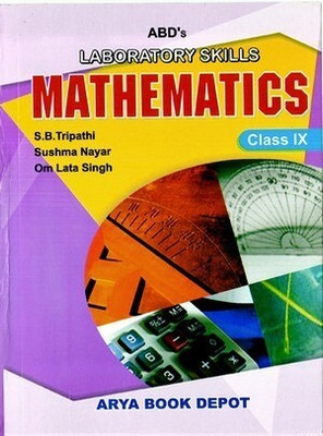 Abd's Laboratory Skills Mathematics Class - 9(Paperback, S.B. Tripathi)