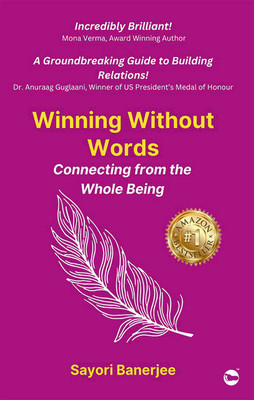 Winning Without Words : Connecting From The Whole Being(Paperback, Sayori Banerjee)