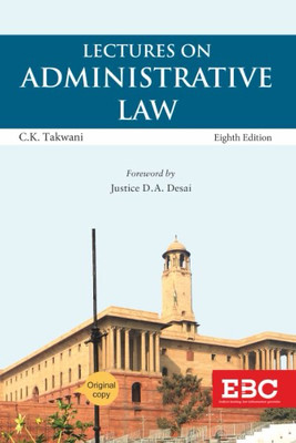 Lectures On Administrative Law ( C.K. Takwani )(Paperback, Justice D.A. Desai)