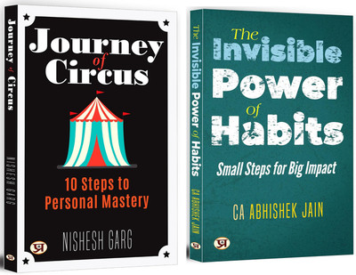 Journey Of Circus + The Invisible Power Of Habits | Habits And Success | Mindset & Motivation | Overcoming Challenges | Invisible Impact Of Small Actions | Personal Transformation (Set Of 2 Books In English)(Paperback, Nishesh Garg, CA Abhishek Jain) Journey Of Circus + The Invisible Power Of Habits | Habits And Success | Mindset & Motivation | Overcoming Challenges | Invisible Impact Of Small Actions | Personal Transformation (Set Of 2 Books In English)(Paperback, Nishesh Garg, CA Abhishek Jain)