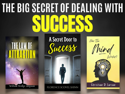 The Big Secret Of Dealing With Success People(Paperback, FLORENCE SCOVEL SHINN;William Walker Atkinson;Christian D. Larson)