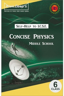 Self-Help To I.c.s.e. Concise Physics Middle School 6(Paperback, Arun Deep)