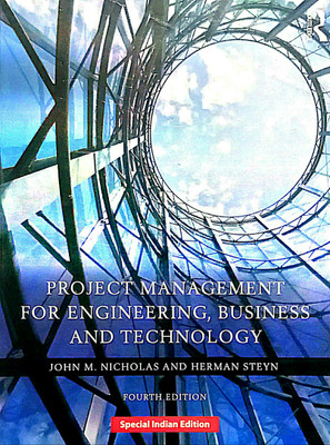 PROJECT MANAGEMENT FOR ENGINEERING, BUSINESS AND TECHNOLOGY (Old Used Book)(Paperback, John M. Nicholas, Herman Steyn)