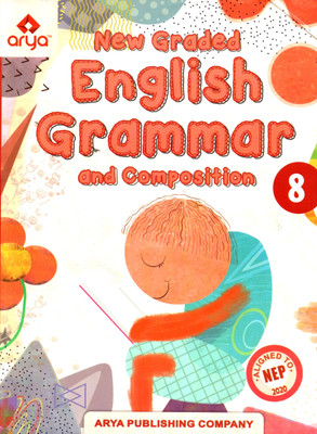 Arya, New Graded English Grammar And Composition, Class-8(PAPEBACK, DR. NEETA BALI)