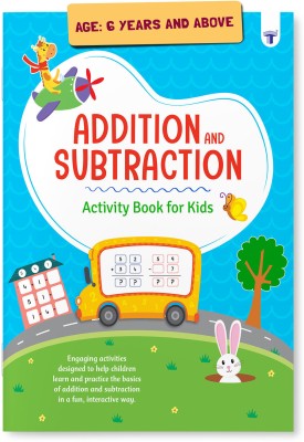 Addition And Subtraction Activity Book For Kids | 80+ Fun Activity Book For Children | Age 6 Years And Above(Paperback, Target Publications)