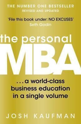 Personal MBA: A World-Class Business Education In A Single Volume(Paperback, Josh Kaufman)