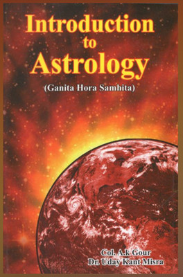 Introduction To Astrology (Ganita Hora Samhita) By Astha Prakashan Mandir(Paperback, COL. A.K. GOUR And DR. UDAY KANT MISRA)