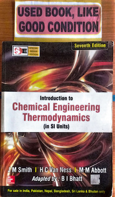Introduction To Chemical Engineering Thermodynamics(Paperback, J M SMITH, H C VAN NESS, M M ABBOTT)