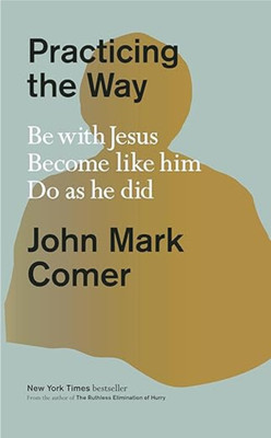 Practicing The Way(Paperback, John Mark Comer)