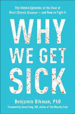 Why We Get Sick (English, Paperback, Bikman Benjamin)(Paperback, Bikman Benjamin)