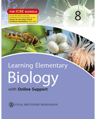 Learning Elementary Biology With Online Support For ICSE Schools 8(Paperback, GOYAL BROTHERS PRAKASHAN)