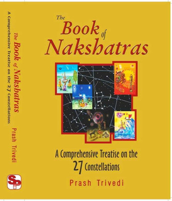 The Book Of Nakshatras - A Comprehensive Treatise On The 27 Constellations | English | Latest Edition | Prash Trivedi |(Paperback, Prash Trivedi)