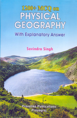1200+ MCQ On PHYSICAL GEOGRAPHY With Explanatory Answer(Paperback, Savindra Singh)