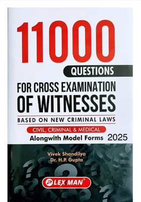 11000 QUESTIONS FOR CROSS EXAMINATION OF WITNESSES (FOR CIVIL, CRIMINAL & MEDICAL) Along With Model Forms (Hardbound, Vivek Shandilya, Dr. H.P. Gupta)(Paperback, Vivek Shandilya, Dr. H.P. Gupta)
